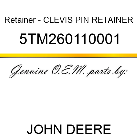 Retainer - CLEVIS PIN RETAINER 5TM260110001
