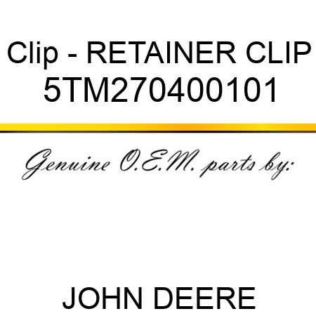 Clip - RETAINER CLIP 5TM270400101