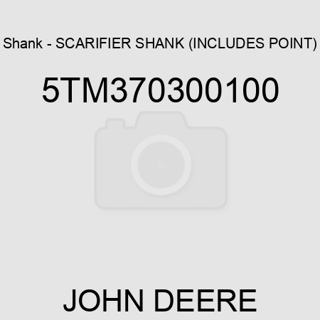 Shank - SCARIFIER SHANK (INCLUDES POINT) 5TM370300100