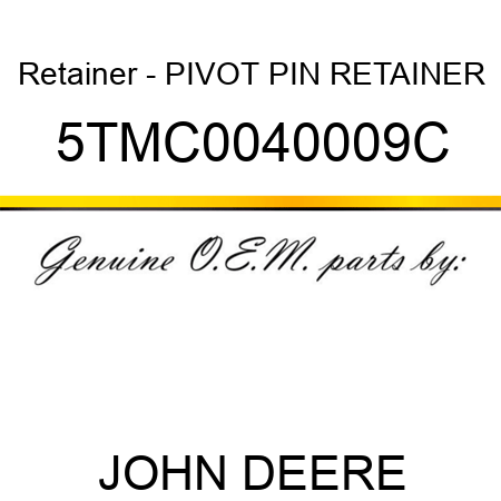 Retainer - PIVOT PIN RETAINER 5TMC0040009C