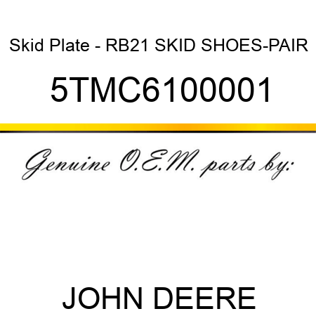 Skid Plate - RB21 SKID SHOES-PAIR 5TMC6100001