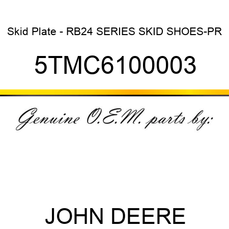 Skid Plate - RB24 SERIES SKID SHOES-PR 5TMC6100003