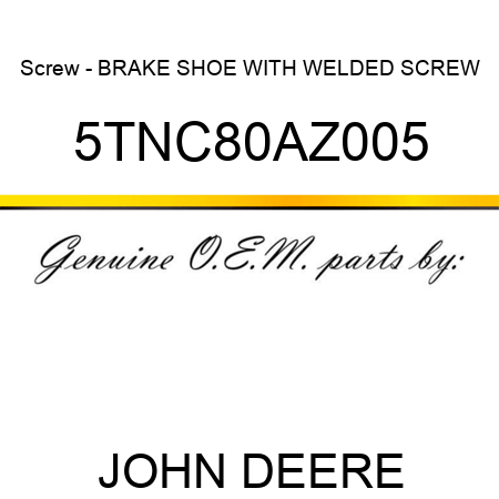 Screw - BRAKE SHOE WITH WELDED SCREW 5TNC80AZ005