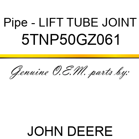Pipe - LIFT TUBE JOINT 5TNP50GZ061