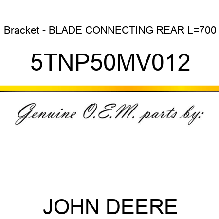 Bracket - BLADE CONNECTING REAR L=700 5TNP50MV012