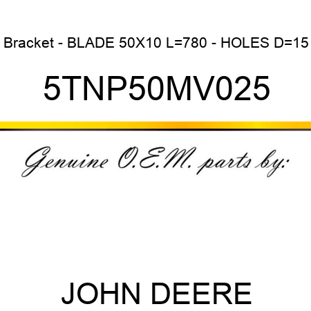Bracket - BLADE 50X10 L=780 - HOLES D=15 5TNP50MV025