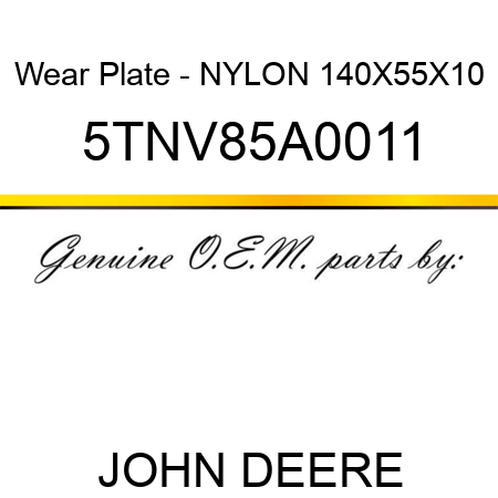 Wear Plate - NYLON 140X55X10 5TNV85A0011