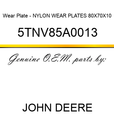 Wear Plate - NYLON WEAR PLATES 80X70X10 5TNV85A0013