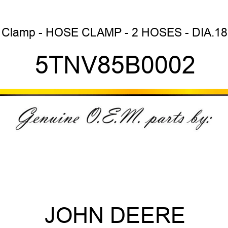 Clamp - HOSE CLAMP - 2 HOSES - DIA.18 5TNV85B0002