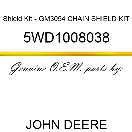 Shield Kit - GM3054 CHAIN SHIELD KIT 5WD1008038