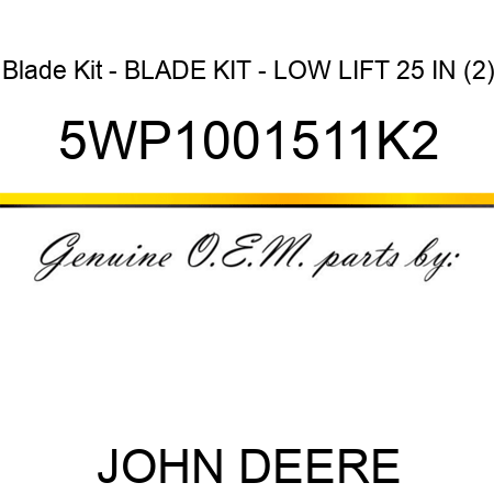 Blade Kit - BLADE KIT - LOW LIFT 25 IN (2) 5WP1001511K2