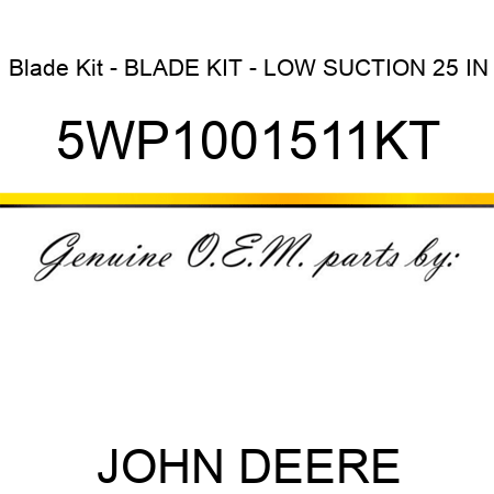 Blade Kit - BLADE KIT - LOW SUCTION 25 IN 5WP1001511KT