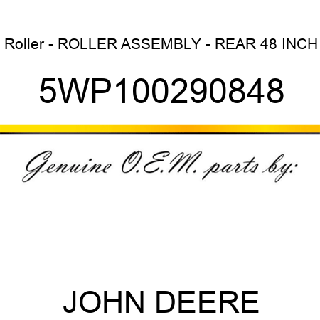 Roller - ROLLER ASSEMBLY - REAR 48 INCH 5WP100290848