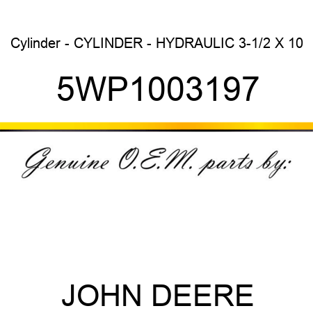 Cylinder - CYLINDER - HYDRAULIC 3-1/2 X 10 5WP1003197
