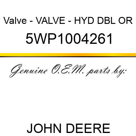 Valve - VALVE - HYD DBL OR 5WP1004261