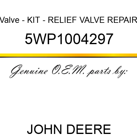 Valve - KIT - RELIEF VALVE REPAIR 5WP1004297