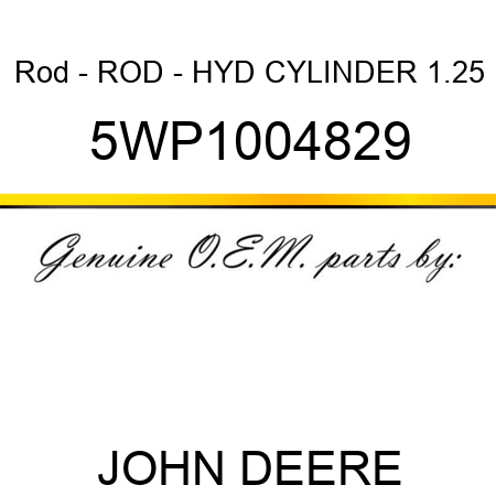 Rod - ROD - HYD CYLINDER 1.25 5WP1004829