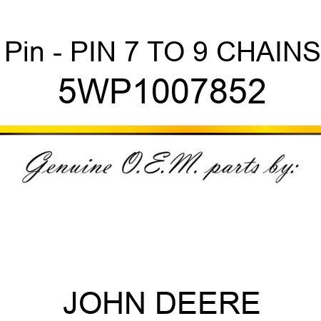 Pin - PIN, 7 TO 9 CHAINS 5WP1007852