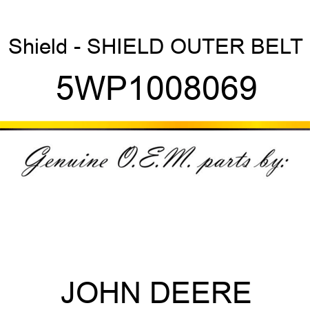 Shield - SHIELD OUTER BELT 5WP1008069