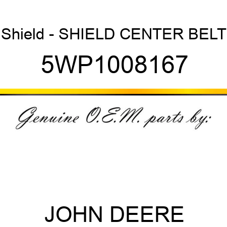 Shield - SHIELD CENTER BELT 5WP1008167