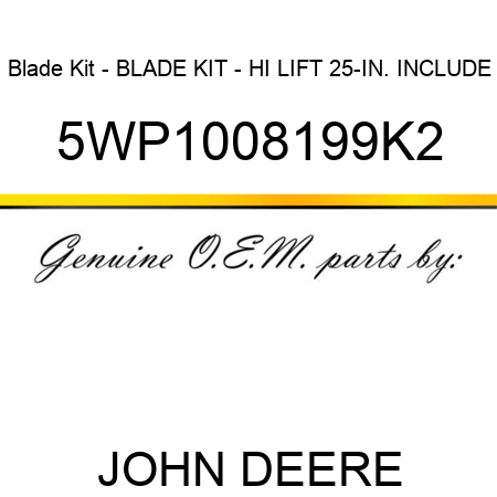 Blade Kit - BLADE KIT - HI LIFT 25-IN., INCLUDE 5WP1008199K2