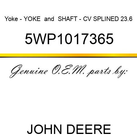 Yoke - YOKE & SHAFT - CV SPLINED 23.6 5WP1017365