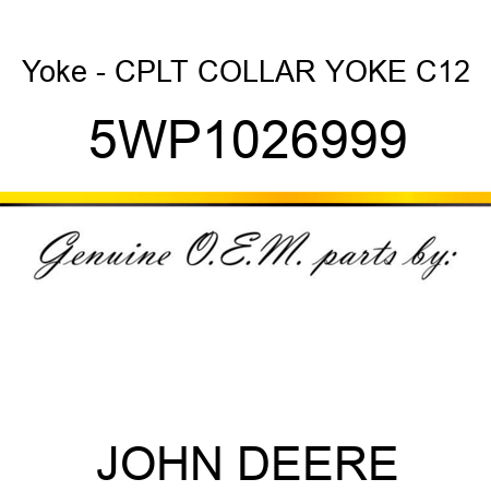 Yoke - CPLT COLLAR YOKE C12 5WP1026999