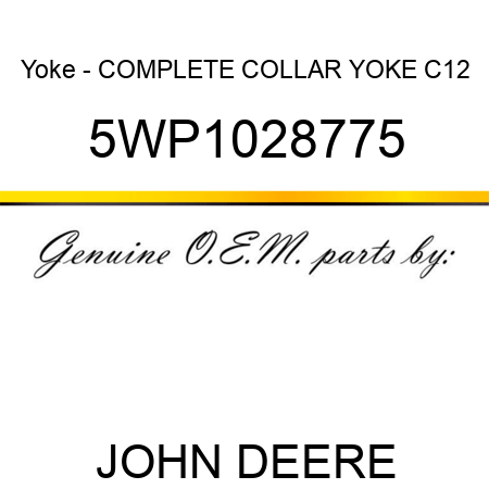 Yoke - COMPLETE COLLAR YOKE C12 5WP1028775