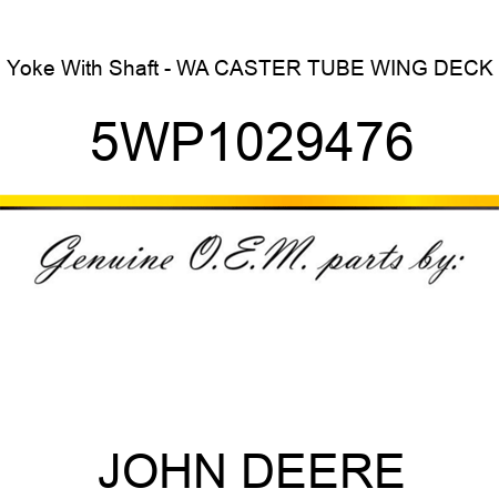 Yoke With Shaft - WA, CASTER TUBE, WING DECK 5WP1029476
