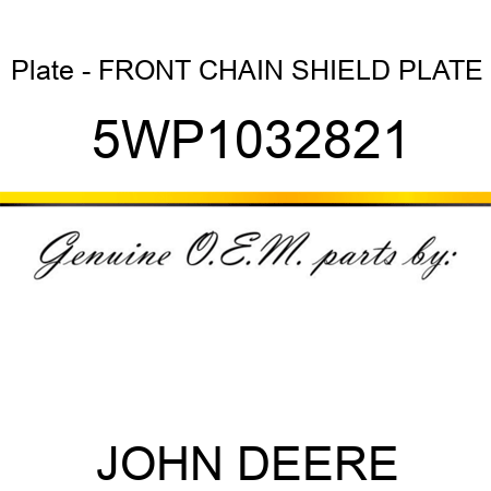 Plate - FRONT CHAIN SHIELD PLATE 5WP1032821