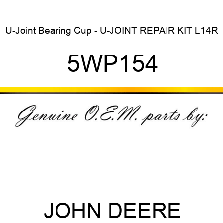 U-Joint Bearing Cup - U-JOINT REPAIR KIT L14R 5WP154
