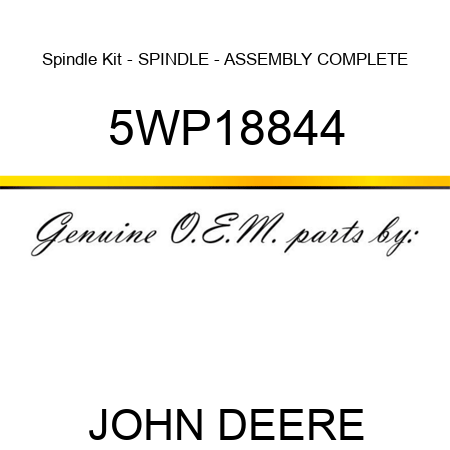 Spindle Kit - SPINDLE - ASSEMBLY COMPLETE 5WP18844