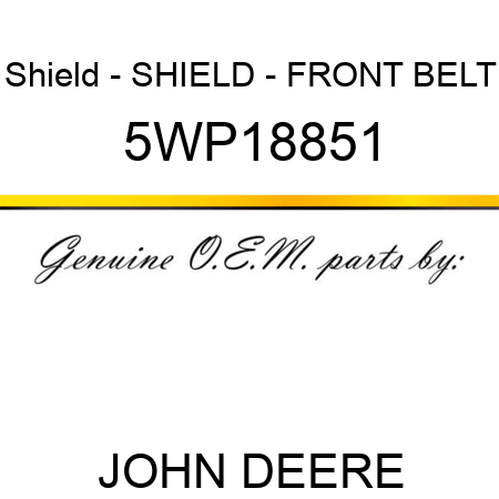 Shield - SHIELD - FRONT BELT 5WP18851