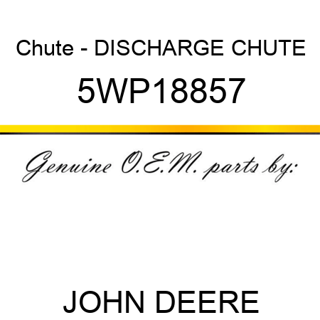 Chute - DISCHARGE CHUTE 5WP18857