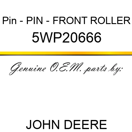 Pin - PIN - FRONT ROLLER 5WP20666
