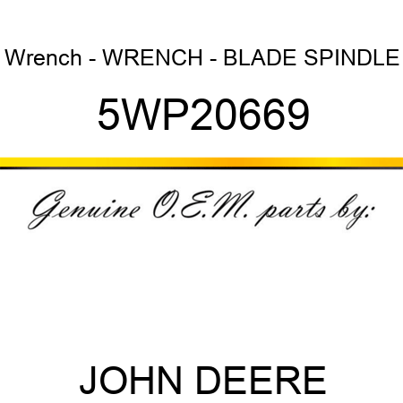 Wrench - WRENCH - BLADE SPINDLE 5WP20669