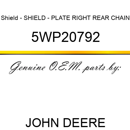 Shield - SHIELD - PLATE RIGHT REAR CHAIN 5WP20792