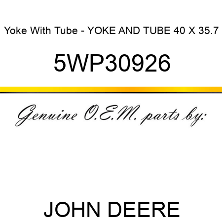 Yoke With Tube - YOKE AND TUBE 40 X 35.7 5WP30926