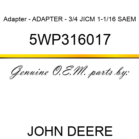 Adapter - ADAPTER - 3/4 JICM 1-1/16 SAEM 5WP316017