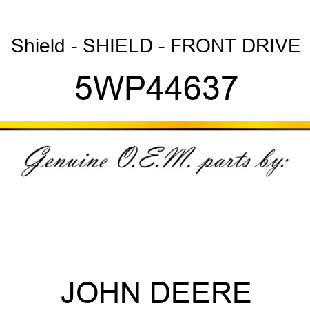 Shield - SHIELD - FRONT DRIVE 5WP44637