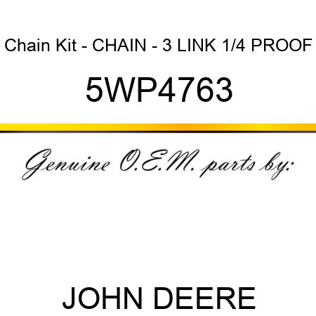 Chain Kit - CHAIN - 3 LINK 1/4 PROOF 5WP4763