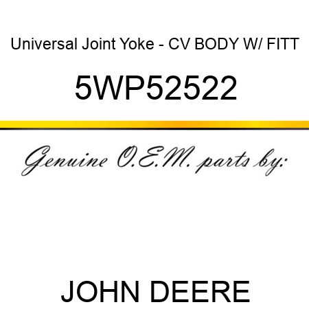 Universal Joint Yoke - CV BODY W/ FITT 5WP52522