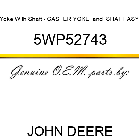 Yoke With Shaft - CASTER YOKE & SHAFT ASY 5WP52743