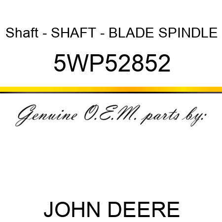 Shaft - SHAFT - BLADE SPINDLE 5WP52852