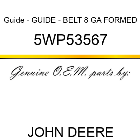 Guide - GUIDE - BELT 8 GA FORMED 5WP53567