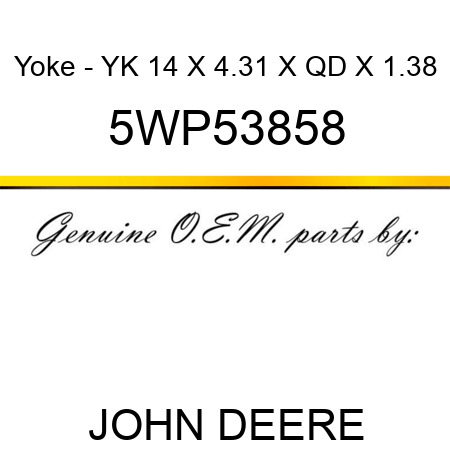 Yoke - YK 14 X 4.31 X QD X 1.38 5WP53858