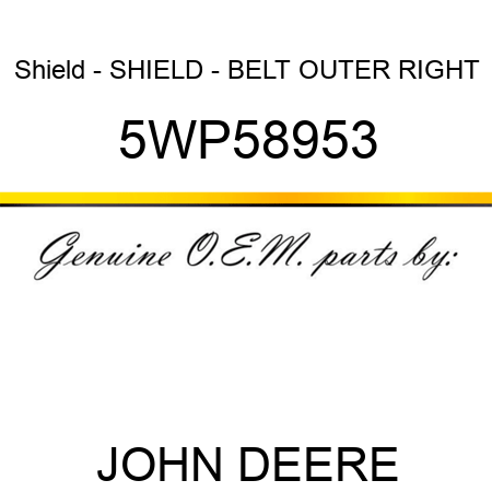 Shield - SHIELD - BELT OUTER RIGHT 5WP58953