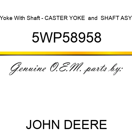 Yoke With Shaft - CASTER YOKE & SHAFT ASY 5WP58958