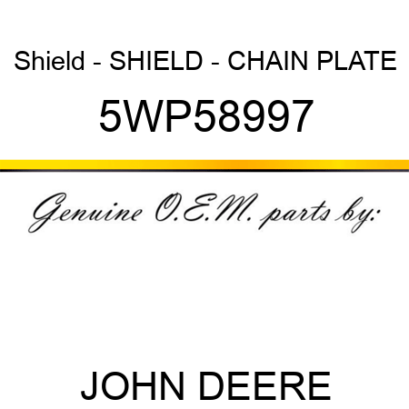 Shield - SHIELD - CHAIN PLATE 5WP58997