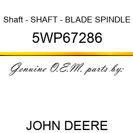 Shaft - SHAFT - BLADE SPINDLE 5WP67286